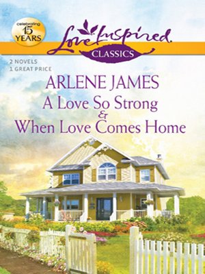 cover image of A Love So Strong/When Love Comes Home